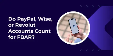 PayPal, Wise & Revolut FBAR Reporting Rules for 2026